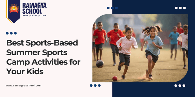 Best Sports-Based Summer Sports Camp Activities for Your Kids | Ramagya ...