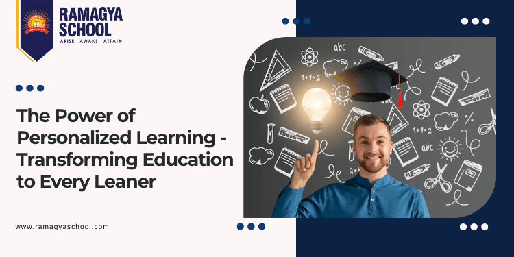 The Power of Personalized Learning – Transforming Education to Every Leaner