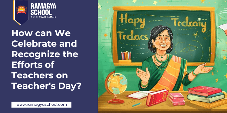How can We Celebrate and Recognize the Efforts of Teachers on Teacher’s Day?