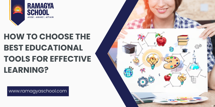 How to Choose the Best Educational Tools for Effective Learning?