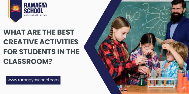 What Are the Best Creative Activities for Students in the Classroom?