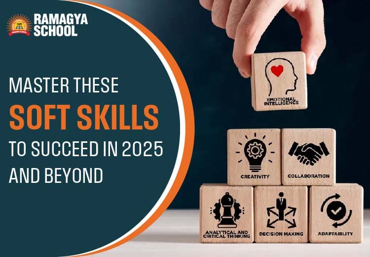 Master These Soft Skills to Succeed in 2025 and Beyond