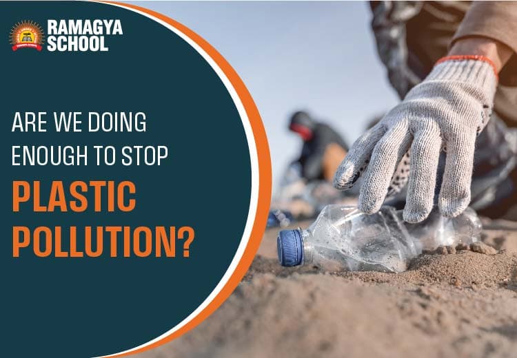 Are We Doing Enough to Stop Plastic Pollution?