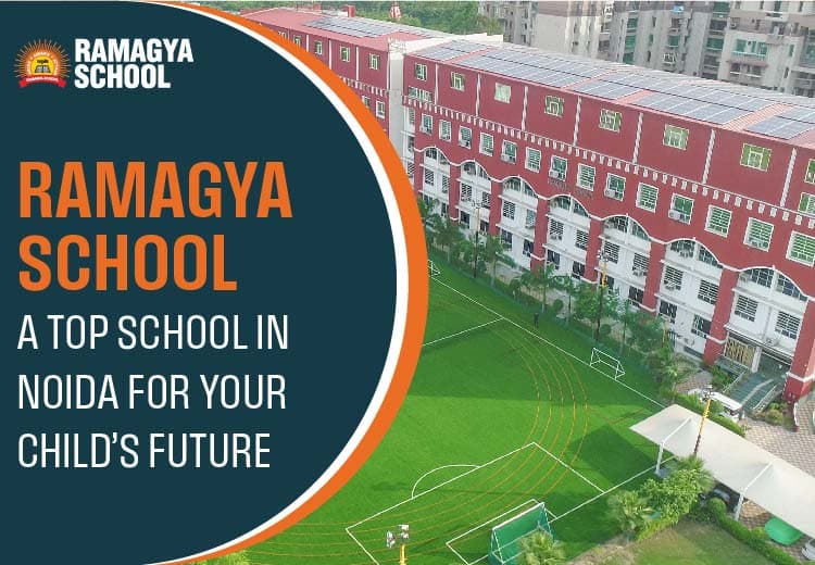 Ramagya School – A Top School in Noida for Your Child’s Future