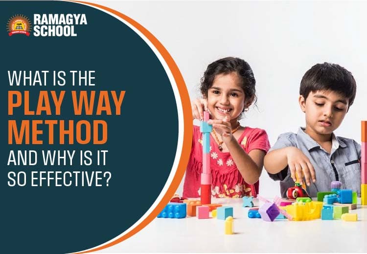 What is the Play Way Method and Why is it So Effective?
