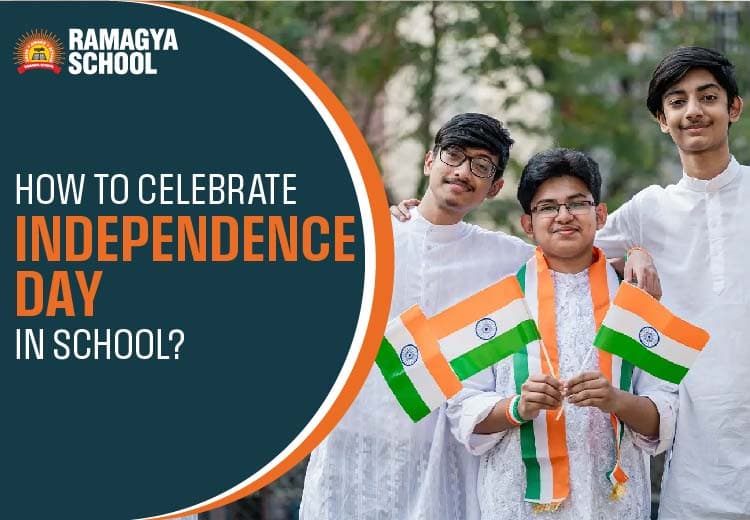 How to Celebrate Independence Day in School?