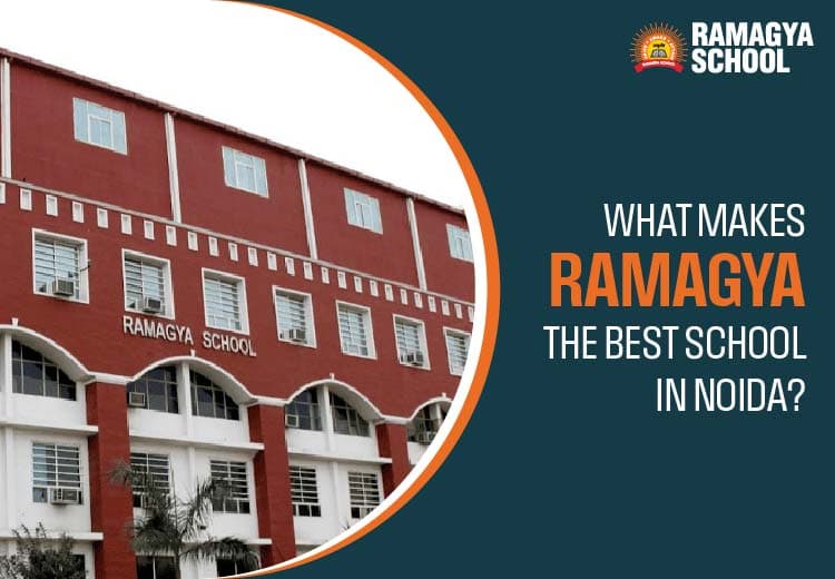 What Makes Ramagya the Best School in Noida?