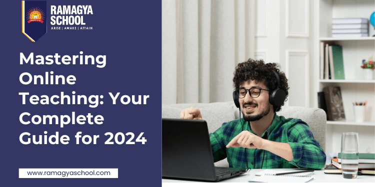 Mastering Online Teaching: Your Complete Guide for 2024