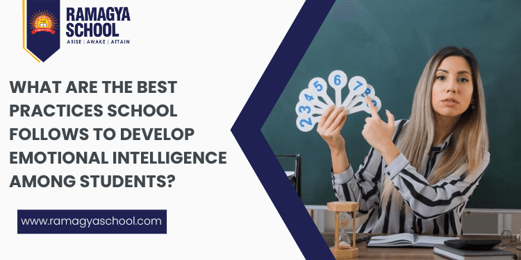 What are the best practices school follows to develop emotional intelligence among students?