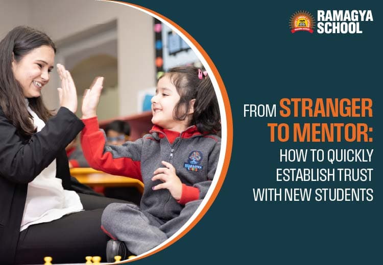 From Stranger to Mentor: How to Quickly Establish Trust with New Students