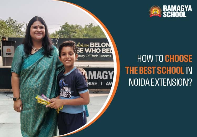 How to Choose the Best School in Noida Extension?