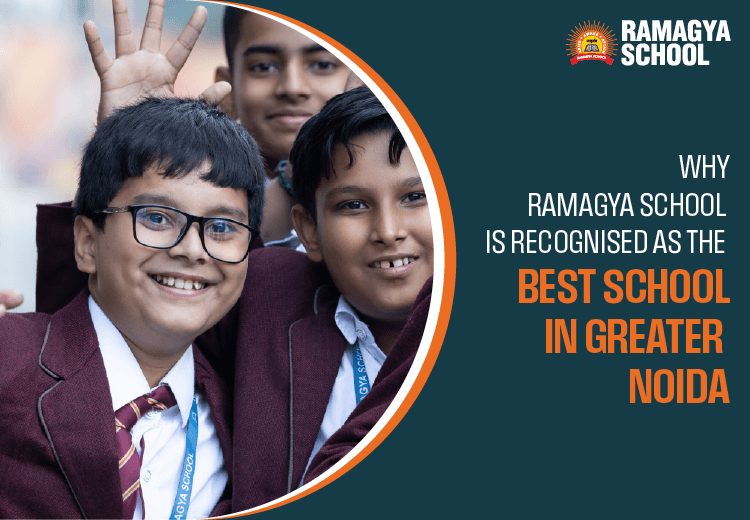 Why Ramagya School is Recognised as the Best School in Greater Noida